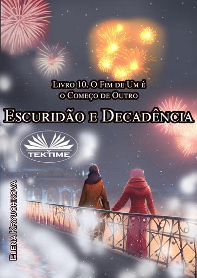 Escuridão E Decadência Livro 10 O Fim De Um É O Começo De Outro - cover