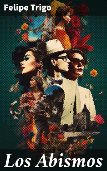 Los Abismos - Explorando los abismos de la sociedad a través de la psicología humana en el siglo XX - cover