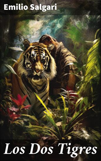 Los Dos Tigres - Dos valientes en la selva africana: una emocionante aventura llena de peligros misterios y lealtad - cover