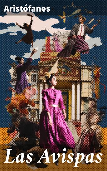 Las Avispas - La sátira política y social en la antigua Atenas: Reflexiones a través de la comedia griega - cover