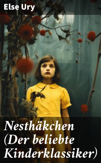 Nesthäkchen (Der beliebte Kinderklassiker) - Alle 10 Bände - cover