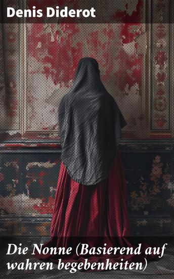 Die Nonne (Basierend auf wahren begebenheiten) - Historischer Roman - cover