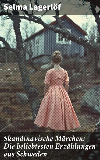 Skandinavische Märchen: Die beliebtesten Erzählungen aus Schweden - Magische Abenteuer in der nordischen Folklore - cover