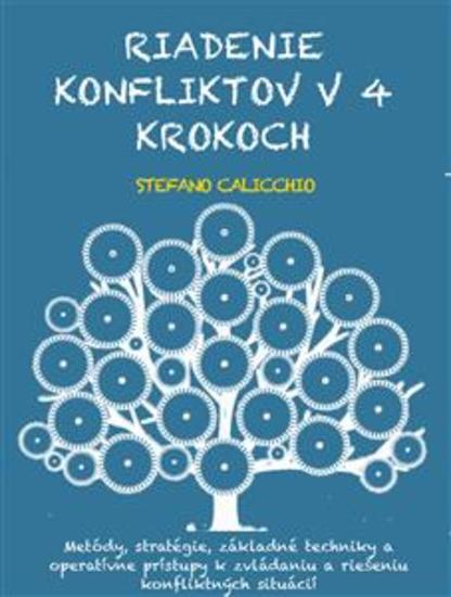 Riadenie konfliktov v 4 krokoch - Metódy stratégie základné techniky a operatívne prístupy k zvládaniu a riešeniu konfliktných situácií - cover