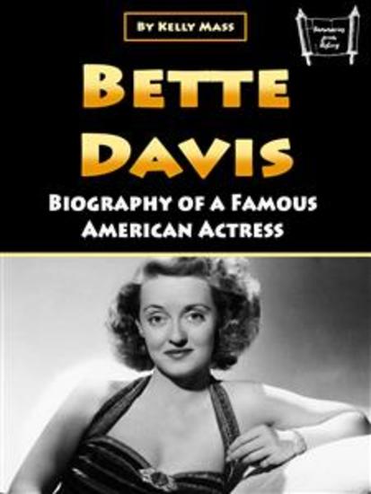 Bette Davis - Biography of a Famous American Actress - cover