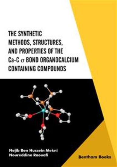 The Synthetic Methods Structures and Properties of the Ca-C σ Bond Organocalcium Containing Compounds - cover