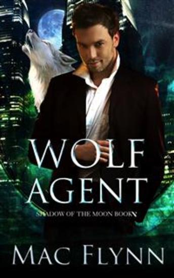 Wolf Agent: A Werewolf Shifter Romance (Shadow of the Moon Book 2) - cover