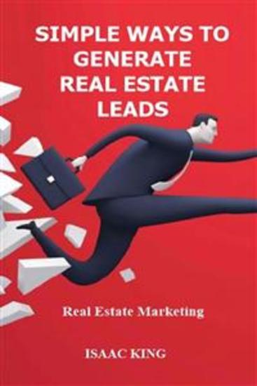 Simple Ways to Generate Real Estate Leads - Real Estate Marketing - cover