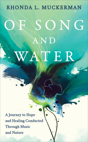 Of Song and Water - A Journey to Hope and Healing Conducted Through Music and Nature - cover