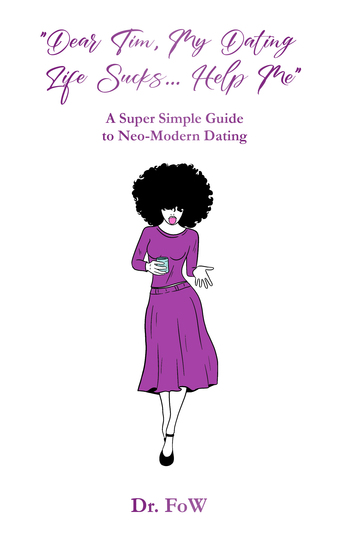 Dear Tim My Dating Life SucksHELP ME - A Super Simple Guide to Neo-Modern Dating - cover