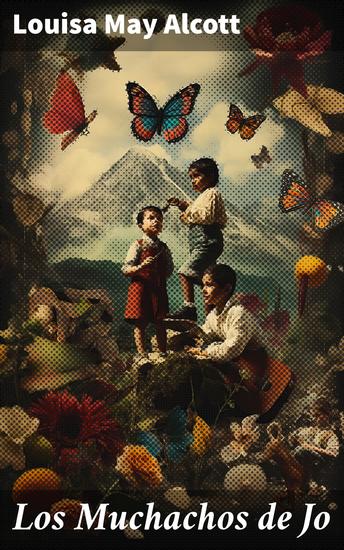 Los Muchachos de Jo - La inolvidable historia de cuatro hermanos en tiempos de guerra y amistad - cover