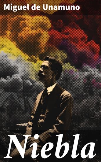 Niebla - Explorando la identidad y la existencia a través de la intriga literaria y el realismo filosófico - cover