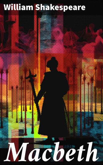 Macbeth - La oscura tragedia de la ambición y la traición en el teatro clásico de Shakespeare - cover