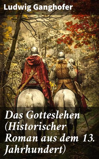 Das Gotteslehen (Historischer Roman aus dem 13 Jahrhundert) - Intrigen und Abenteuer im 13 Jahrhundert: Historischer Roman voller Romantik und Familiensaga - cover