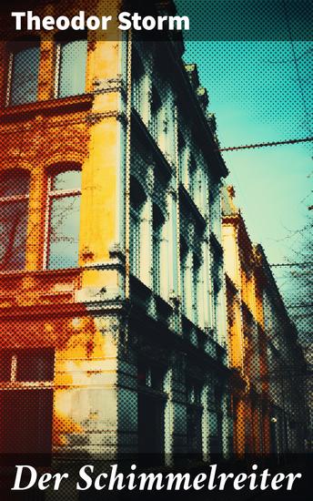 Der Schimmelreiter - Storms Meisternovelle: Ein literarischer Kampf zwischen Aberglaube und Vernunft - cover