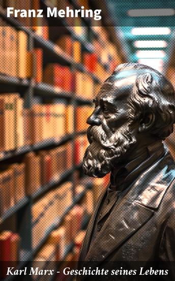 Karl Marx - Geschichte seines Lebens - Biografie - cover