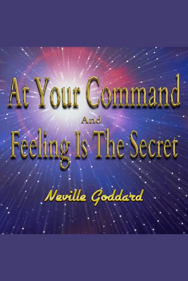 At Your Command And Feeling Is The Secret - cover