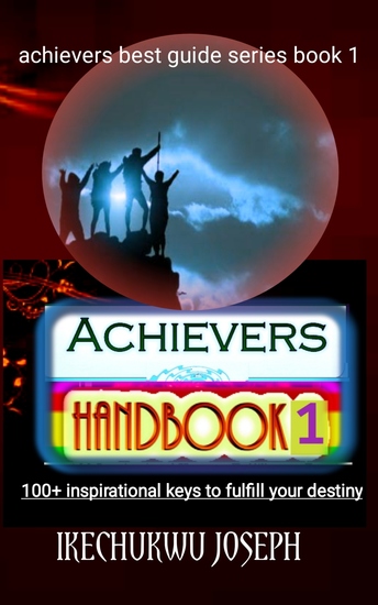 Achievers Handbook 1 - 100+ Inspirational Keys to fulfill your Destiny - cover