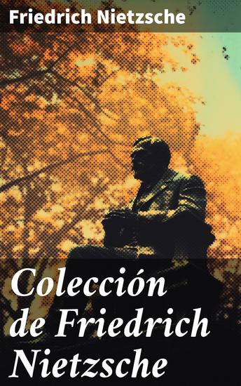 Colección de Friedrich Nietzsche - Clásicos de la literatura - cover