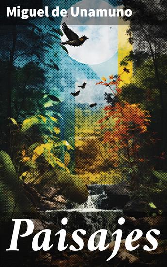 Paisajes - Explorando la belleza de la vida a través de la naturaleza - cover