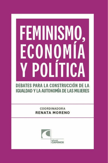 Feminismo economía y política Debates para la construcción de la igualdad y la autonomía de las mujeres - cover