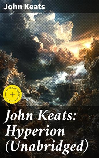 John Keats: Hyperion (Unabridged) - Enriched edition Divine Conflict and Existential Contemplation: An Unabridged Exploration of Myth and Power - cover