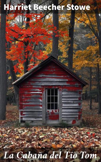 La Cabaña del Tío Tom - Clásicos de la literatura - cover