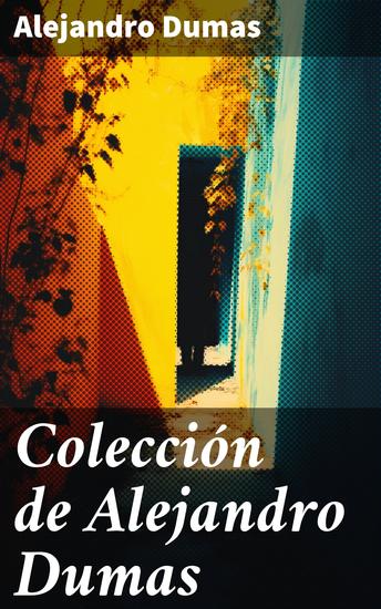 Colección de Alejandro Dumas - Clásicos de la literatura - cover