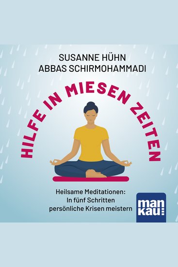 Hilfe in miesen Zeiten - Heilsame Meditationen: In fünf Schritten persönliche Krisen meistern - cover