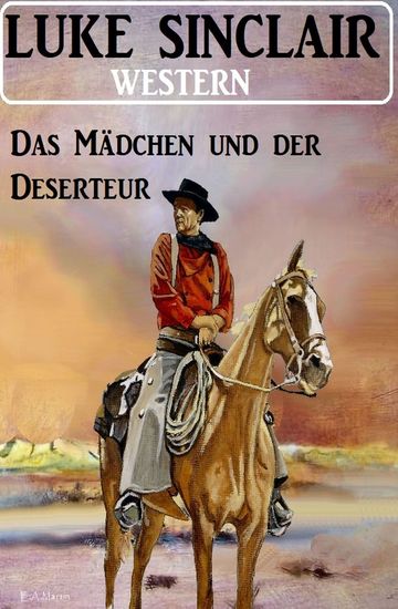 Das Mädchen und der Deserteur: Western - cover