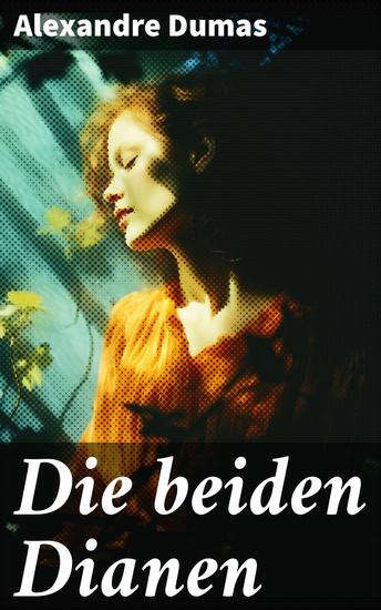 Die beiden Dianen - Historische Spionage-Thriller - cover