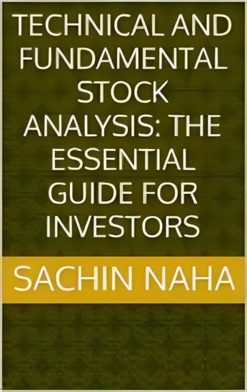 Technical and Fundamental Stock Analysis: The Essential Guide for Investors - cover
