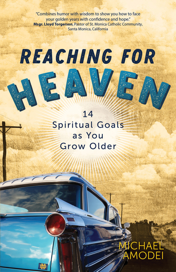 Reaching for Heaven - 14 Spiritual Goals as You Grow Older - cover