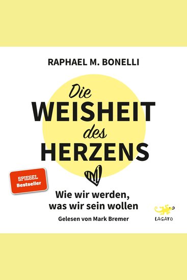 Die Weisheit des Herzens - Wie wir werden was wir sein wollen - cover