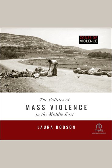 The Politics of Mass Violence in the Middle East - (Zones of Violence) - cover