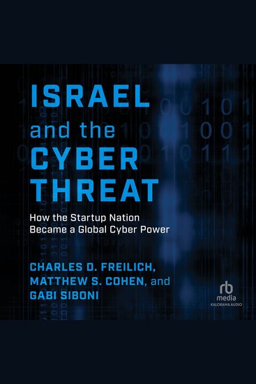 Israel and the Cyber Threat - How the Startup Nation Became a Global Cyber Power - cover
