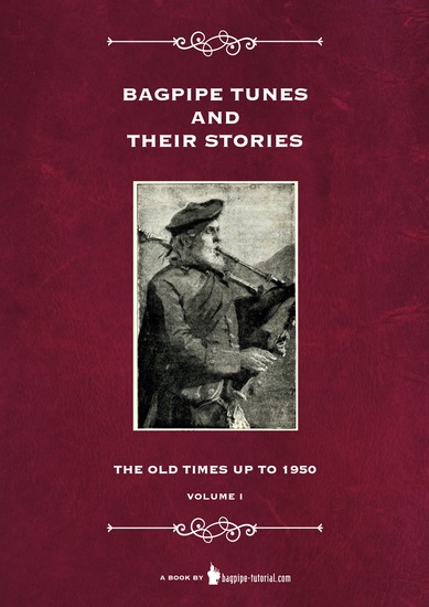 Bagpipe Tunes And Their Stories - The Old Times Up To 1950 - Volume 1 - cover