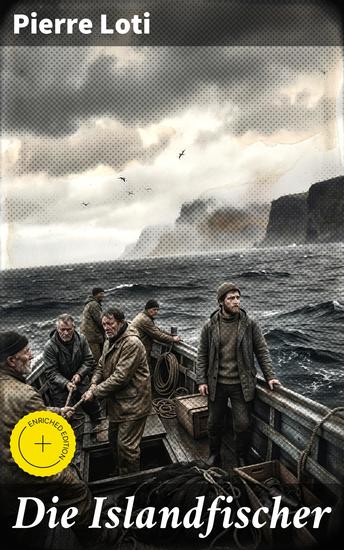 Die Islandfischer - Bereicherte Ausgabe Ein Seefahrer Roman des Autors von "Reise durch Persien" "Auf fernen Meeren" und "Die Entzauberten" - cover