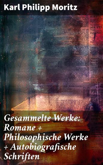 Gesammelte Werke: Romane + Philosophische Werke + Autobiografische Schriften - Eine Reise durch die literarische Welt des deutschen Schriftstellers - cover