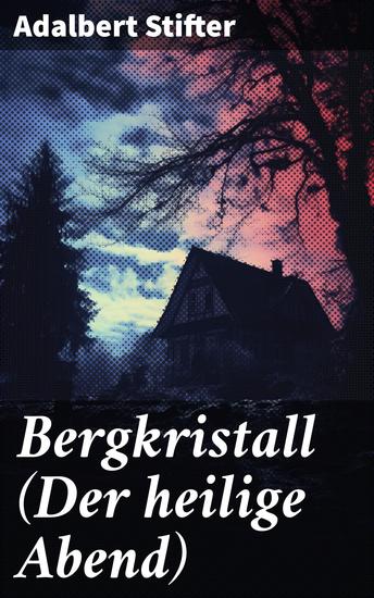 Bergkristall (Der heilige Abend) - Verloren in den Alpen: Eine emotionale Reise durch Schnee und Natur - cover