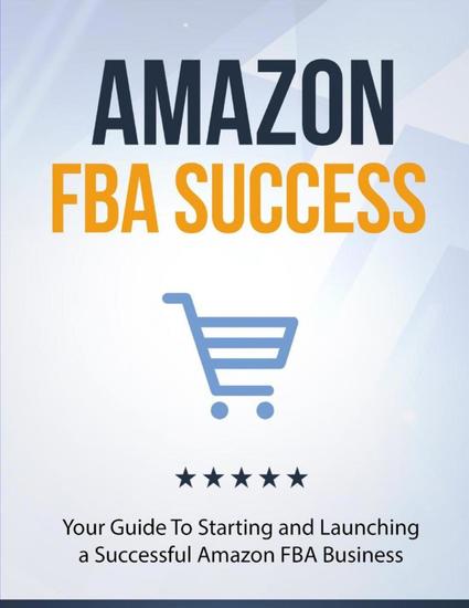Amazon FBA succes guide - The guide to build a dream business on Amazon - cover