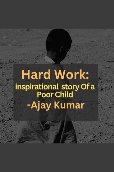 Hard Work : Inspirational story of a Poor Child - cover