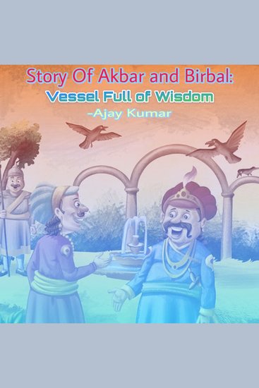 Story Of Akbar and Birbal: Vessel Full of Wisdom - cover