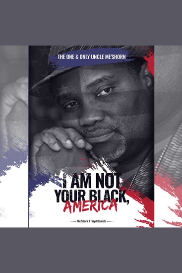 I Am Not Your Black America! - cover