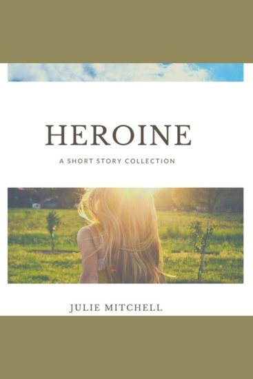 Heroine - A Short Story Collection - cover