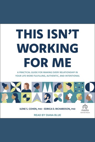 This Isn't Working for Me - A Practical Guide for Making Every Relationship in Your Life More Fulfilling Authentic and Intentional - cover