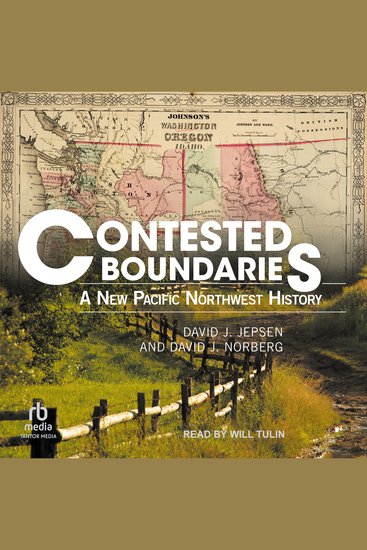 Contested Boundaries - A New Pacific Northwest History - cover