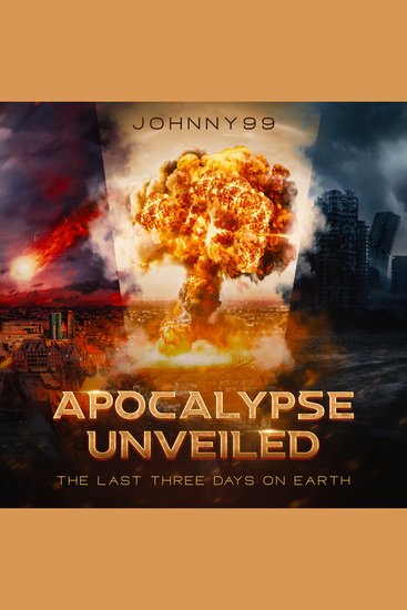 Apocalypse Unveiled - The Last Three days - cover