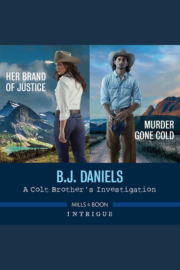 Colt Brother's Investigation A: Murder Gone Cold And Her Brand Of Justice: Don’t miss this 2-in-1 bundle perfect for fans of police procedural and second chance romance! (A Colt Brothers Investigation Book 1) - cover