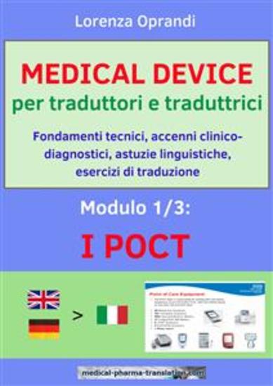 MEDICAL DEVICE per traduttori e traduttrici Modulo 1: i POCT - Fondamenti tecnici accenni clinico-diagnostici astuzie linguistiche esercizi di traduzione - cover